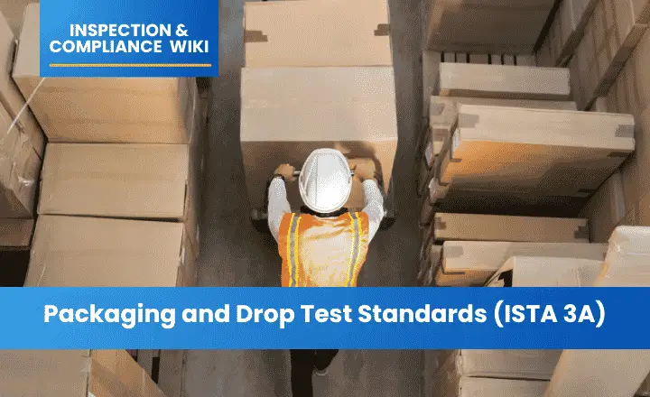 Packaging and Drop Test Standards (ISTA 3A)